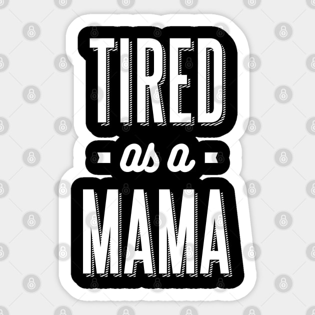 Gift for Mother Tired as a Mama Grandma Gift Sticker by cidolopez